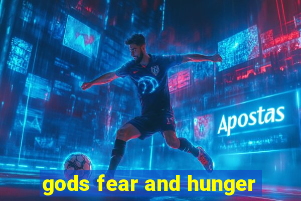 gods fear and hunger