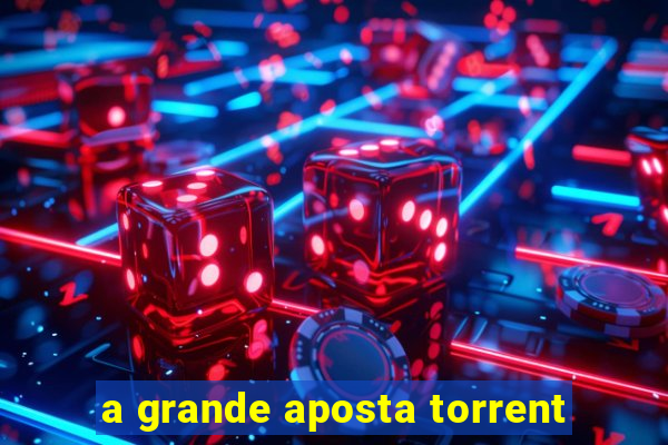 a grande aposta torrent