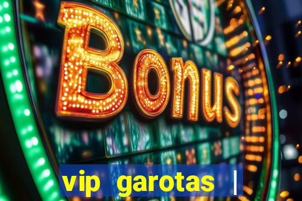 vip garotas | acompanhantes santa maria