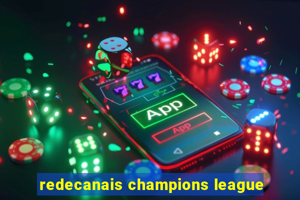 redecanais champions league