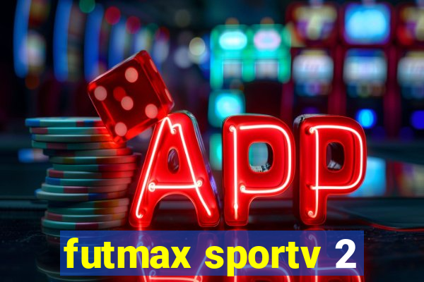 futmax sportv 2