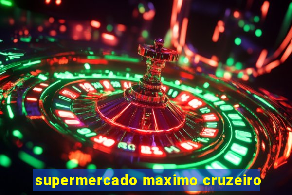 supermercado maximo cruzeiro