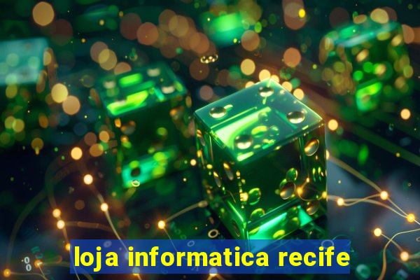 loja informatica recife