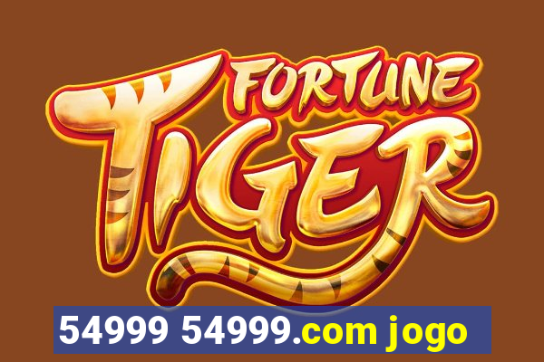 54999 54999.com jogo