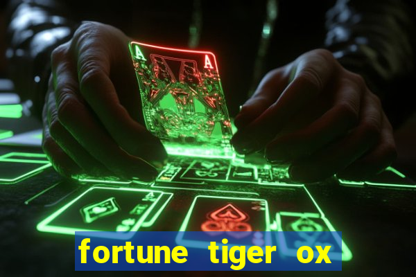 fortune tiger ox demo grátis