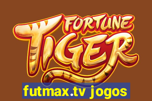 futmax.tv jogos