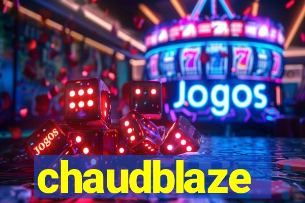 chaudblaze