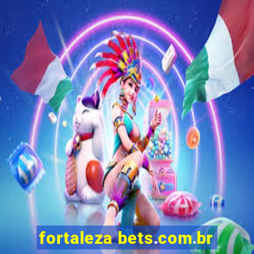 fortaleza bets.com.br