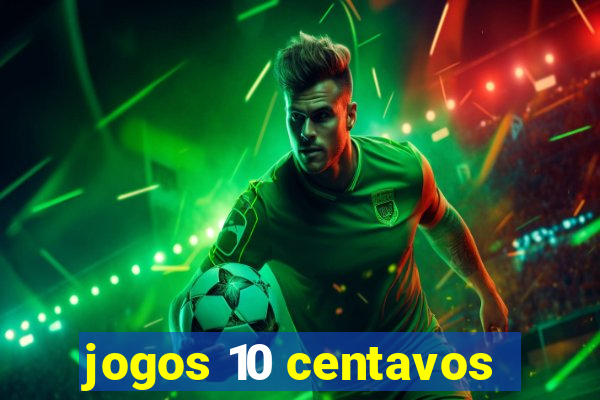 jogos 10 centavos