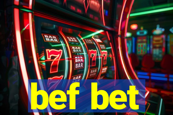 bef bet