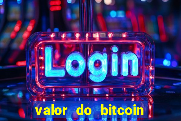 valor do bitcoin em 2020 em reais