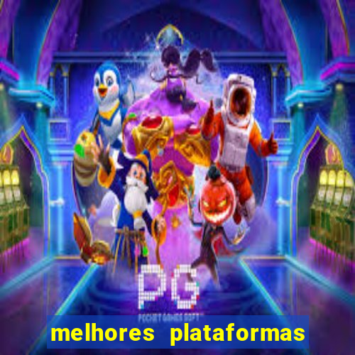 melhores plataformas de jogos do tigre