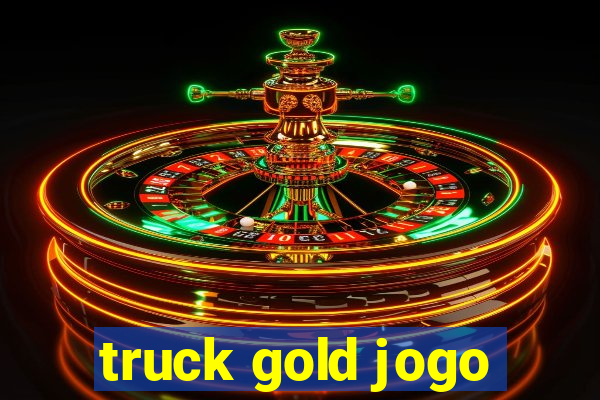 truck gold jogo