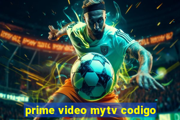 prime video mytv codigo