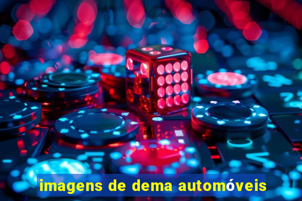 imagens de dema automóveis