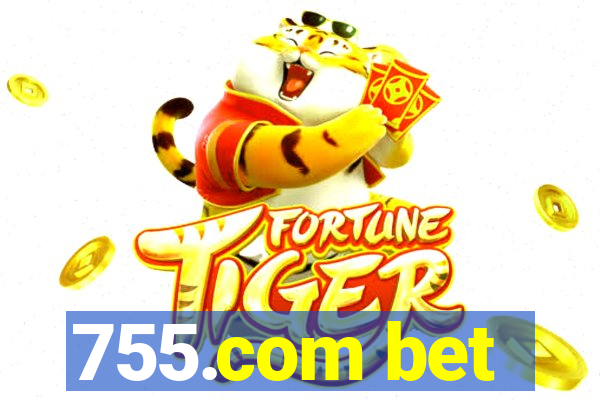 755.com bet