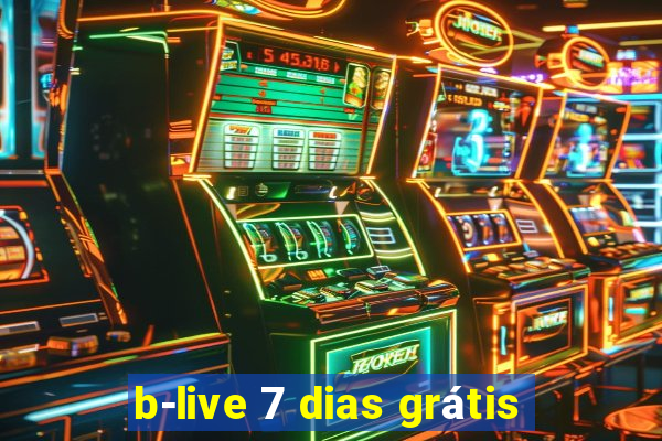 b-live 7 dias grátis