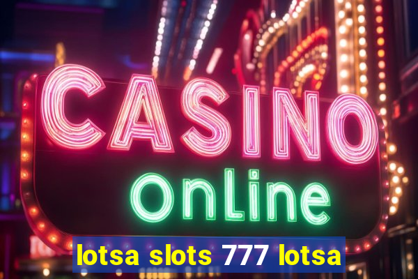 lotsa slots 777 lotsa