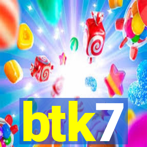 btk7