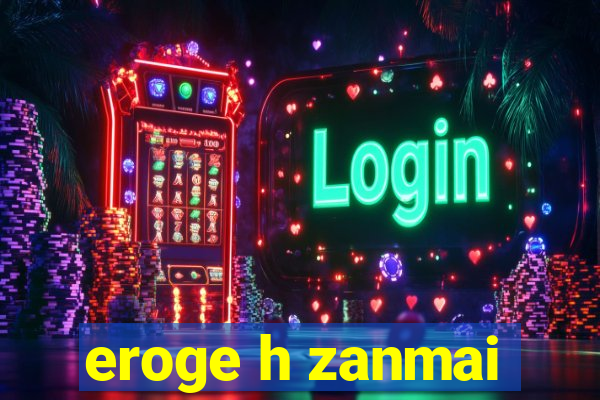 eroge h zanmai