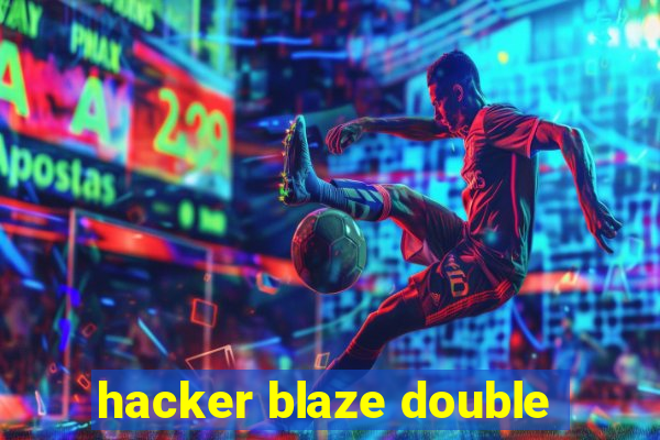 hacker blaze double