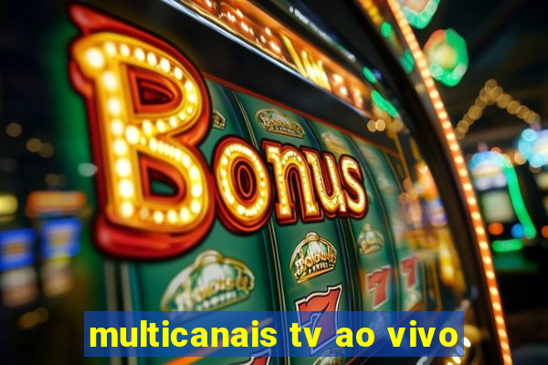 multicanais tv ao vivo