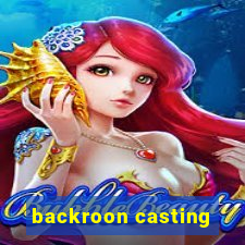 backroon casting