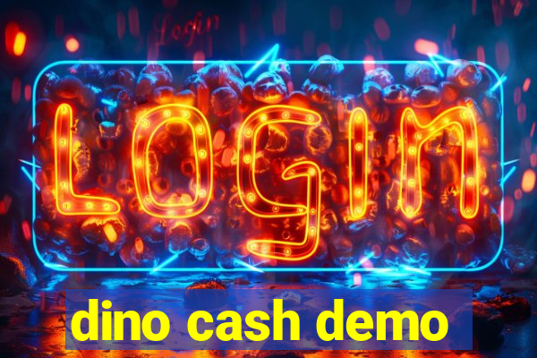 dino cash demo