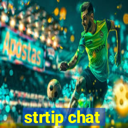 strtip chat