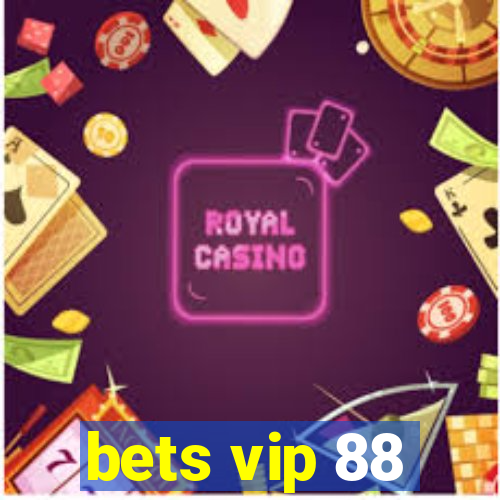 bets vip 88