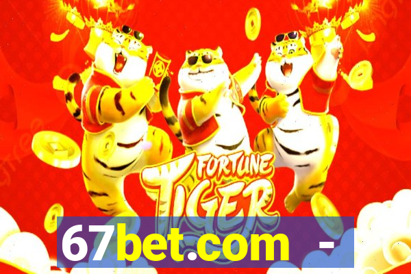 67bet.com - caça-níqueis online cassino