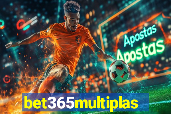 bet365multiplas