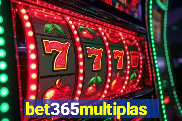 bet365multiplas