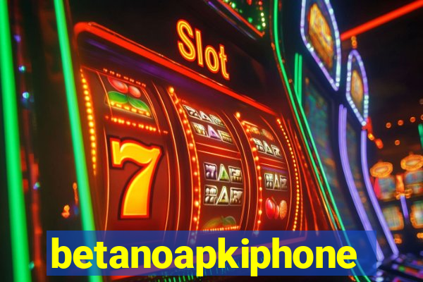 betanoapkiphone