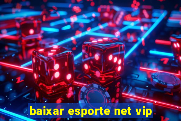 baixar esporte net vip