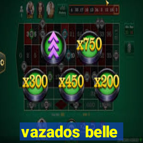 vazados belle