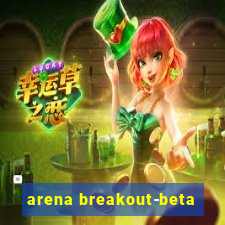 arena breakout-beta