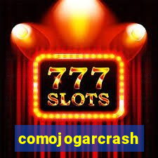 comojogarcrash