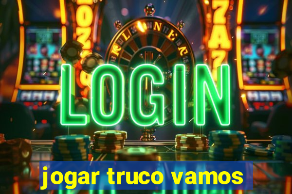 jogar truco vamos