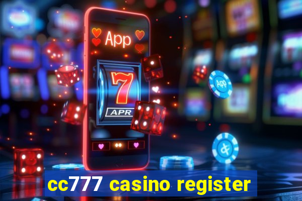 cc777 casino register