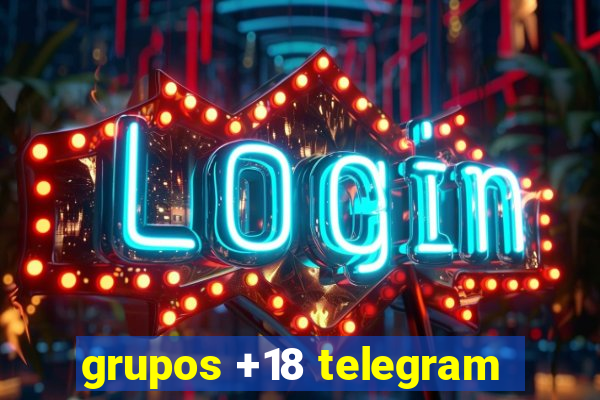 grupos +18 telegram