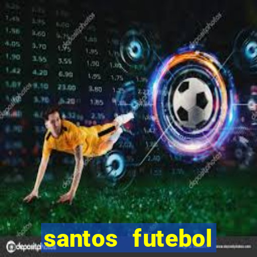 santos futebol clube peneiras