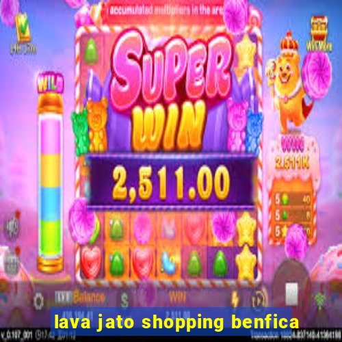 lava jato shopping benfica