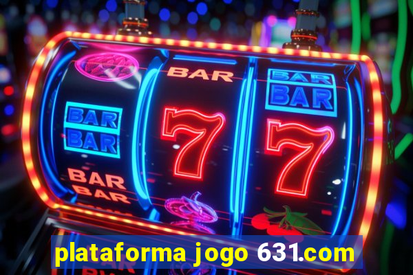 plataforma jogo 631.com