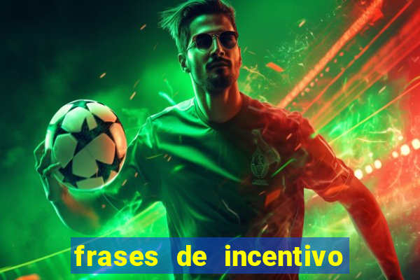 frases de incentivo para jogadores de futebol