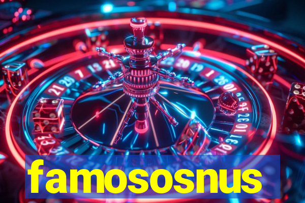 famososnus