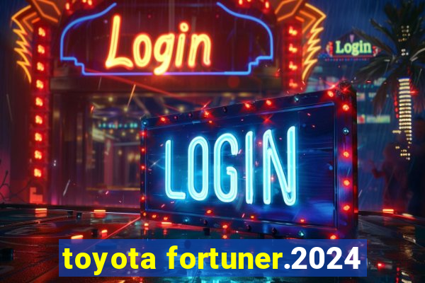 toyota fortuner.2024