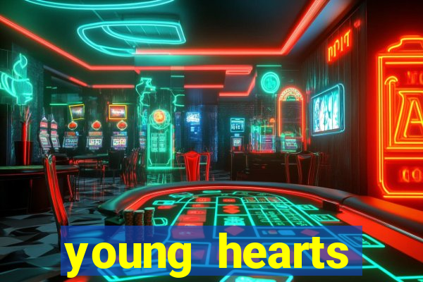 young hearts assistir 2024