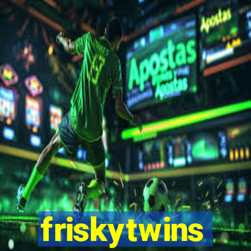 friskytwins