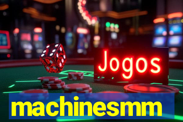 machinesmm